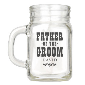 Wedding Party | Rustic Father of the Groom Mason Jar