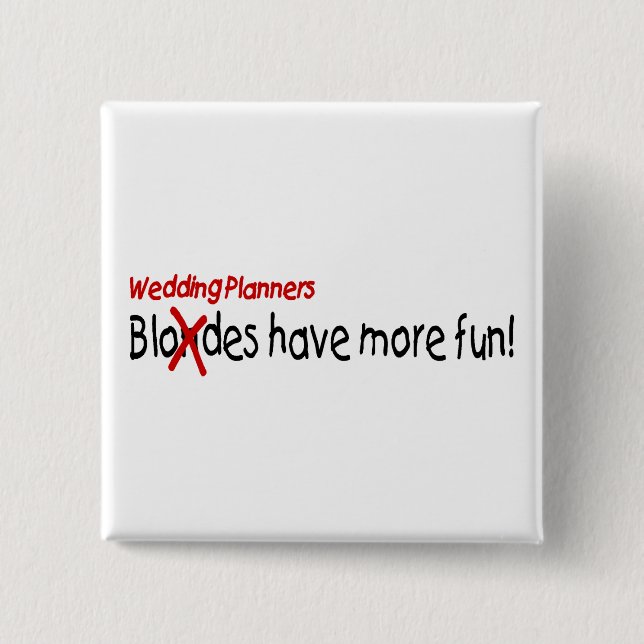 Wedding Planners Have More Fun Pinback Button (Front)
