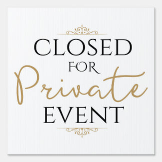 Wedding Reception, Closed for Private Event Sign