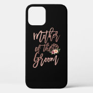 Wedding Rehearsal Mother Of The Groom Iphone 12 Case at Zazzle