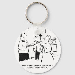 Wedding - Repeat after me. Funny Cartoon Keychain