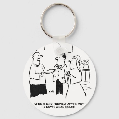 Wedding _ Repeat after me Funny Cartoon Keychain