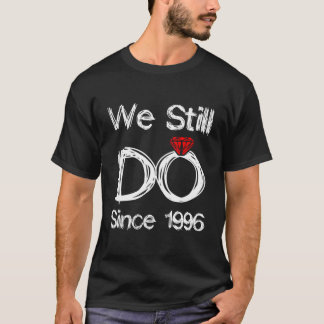 Wedding Ring Couples Anniversary We Still Do Since T-Shirt