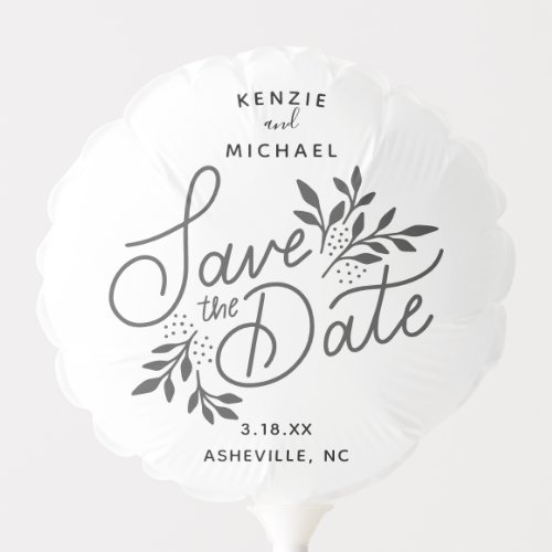 Wedding Save the Date Hand Lettered Botanical Gray Balloon