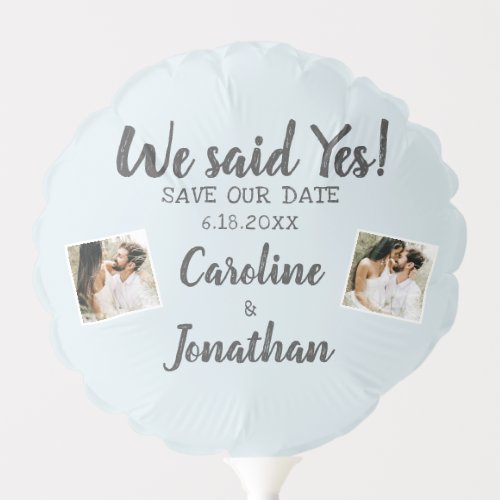 Wedding Save the Date Photos We said Yes Blue Balloon