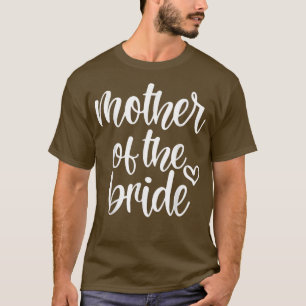Wedding Shower for Mom from Bride Mother of the Br T-Shirt