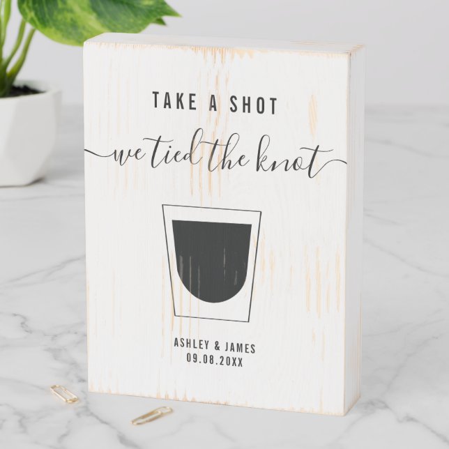 Wedding Sign, Take A Shot We Tied The Knot Wooden Box Sign (In Situ Vertical)