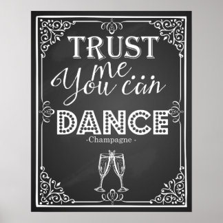 wedding sign trust me you can Dance Champagne Poster