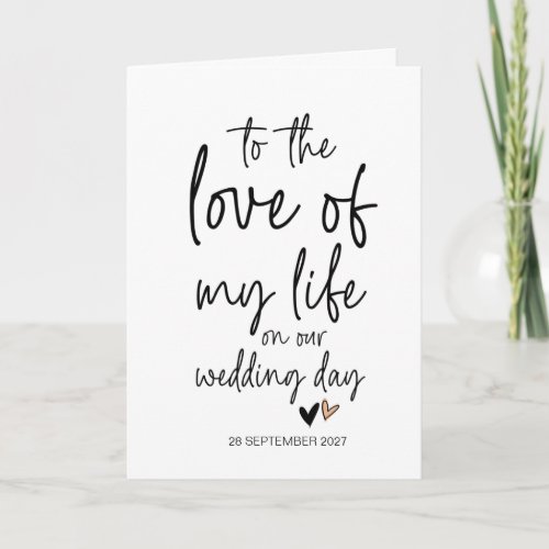 Wedding To The Love Of My Life From Bride to Groom Card