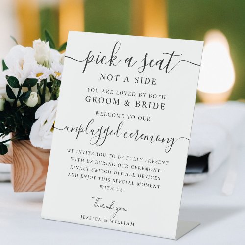Wedding Unplugged Ceremony Pick a Seat not a Side Pedestal Sign