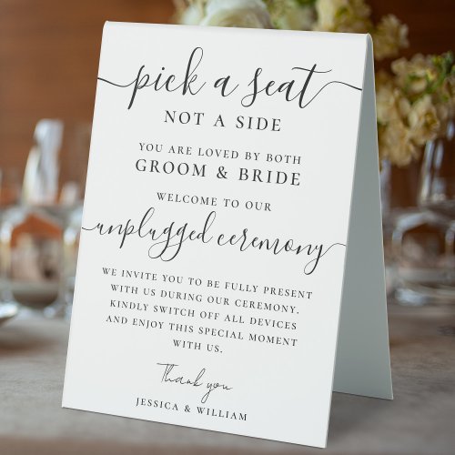 Wedding Unplugged Ceremony Pick a Seat not a Side Table Tent Sign