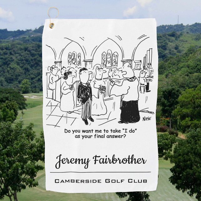 Wedding Vows - I Do As the Final Answer Funny Golf Towel (Creator Uploaded)