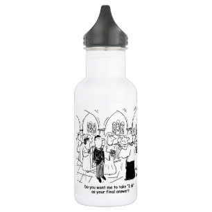 Wedding Vows - I Do As the Final Answer Stainless  Steel Water Bottle