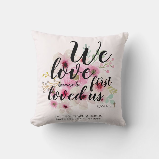 WEDDING - We Love Because He First Loved Us Throw Pillow (Front)