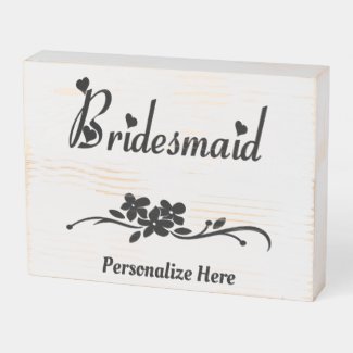 Wedding Keepsakes and Signs For Bridesmaids