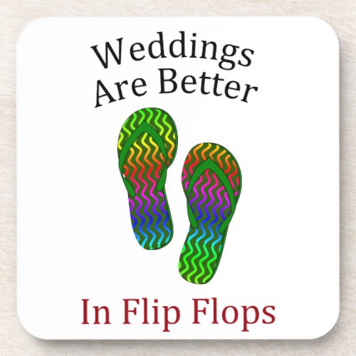 Weddings Are Better In Flip Flops Beach Wedding Coaster