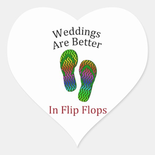 Weddings Are Better In Flip Flops Beach Wedding Heart Sticker