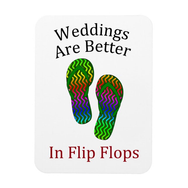 Weddings Are Better In Flip Flops Beach Wedding Magnet (Vertical)