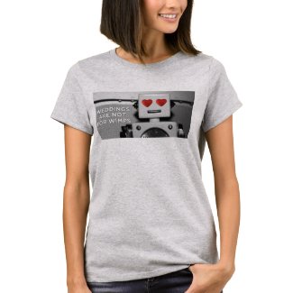 Weddings Are Not For Wimps T-Shirt