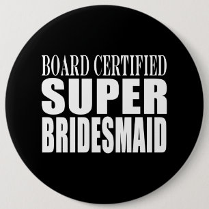 Weddings Favors Tokens & Thanks : Super Bridesmaid Pinback Button