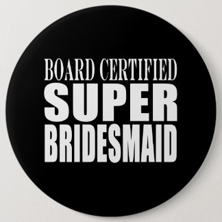 Weddings Favors Tokens & Thanks : Super Bridesmaid Pinback Button