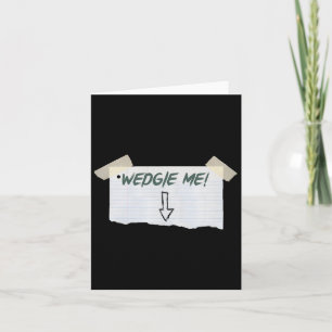 Wedgie Me Funny Saying With Tape And Arrow Guideli Card