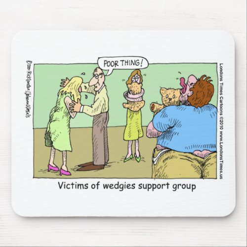 Wedgie Support Group Funny Mugs Tees  Gifts Mouse Pad