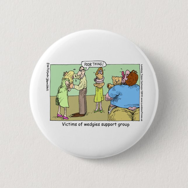 Wedgie Support Group Funny Mugs Tees & Gifts Pinback Button (Front)
