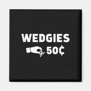 Wedgies 50 Cents Funny Insert Coins Design  Magnet