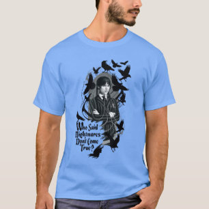 Wednesday Season 2 Who Said Nightmares Dont Comeru T-Shirt