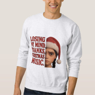 Wednesday “Thanks, Christmas Music” Funny Sweatshirt