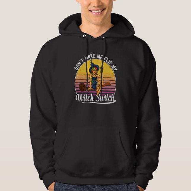 Wee Bit Witchy Don't Make Me Flip My Witch Switch  Hoodie (Front)
