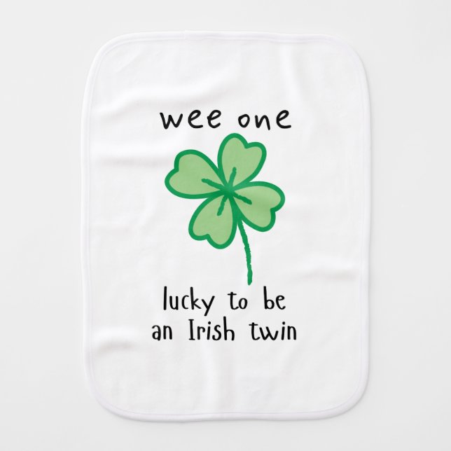 Wee one-lucky to be an Irish twin burp cloth (Front)