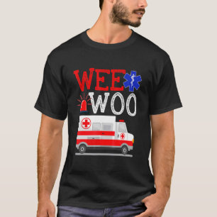 Wee Woo Ambulance AMR EMS EMT Paramedic Emergency T-Shirt