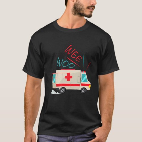 Wee Woo Ambulance AMR Funny EMS EMT Paramedic Gift T_Shirt