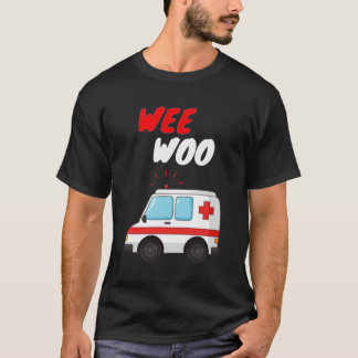 Wee Woo Ambulance AMR Funny EMS EMT Paramedic Gift T-Shirt