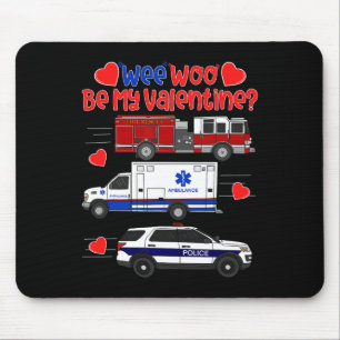 Wee Woo Be My Valentine Firetruck Ambulance Police Mouse Pad