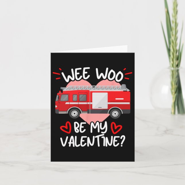 Wee Woo Be My Valentine Firetruck Fireman Firefigh Card (Front)