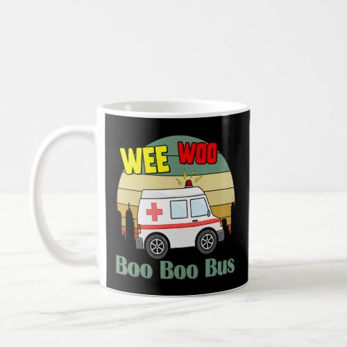 Wee Woo Boo Boo Bus Ambulance  EMS EMT Paramedic  Coffee Mug