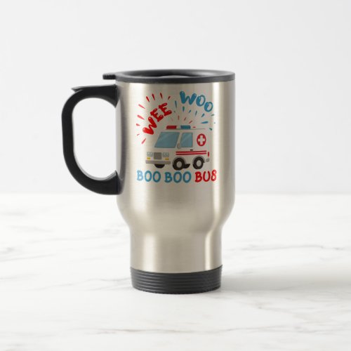 Wee Woo Boo Boo Bus Ambulance Funny EMS EMT Parame Travel Mug