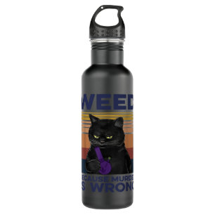 Weed Because Murder Is Wrong Cat Canabis Stainless Steel Water Bottle