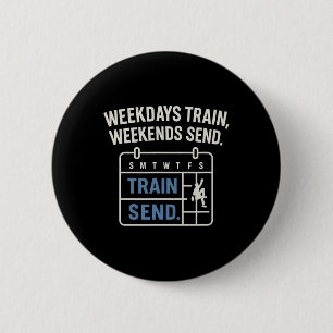 Weekdays Train, Weekends Send Climbing Calendar Button