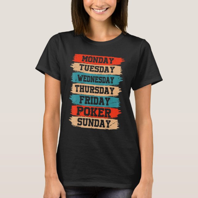Weekdays Work Monday Wednesday Friday Saturday Pok T-Shirt (Front)