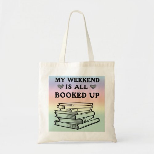 Weekend All Booked Up Tote Bag