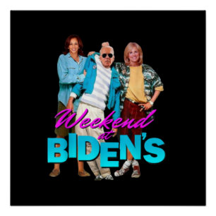 Weekend At Biden's Poster