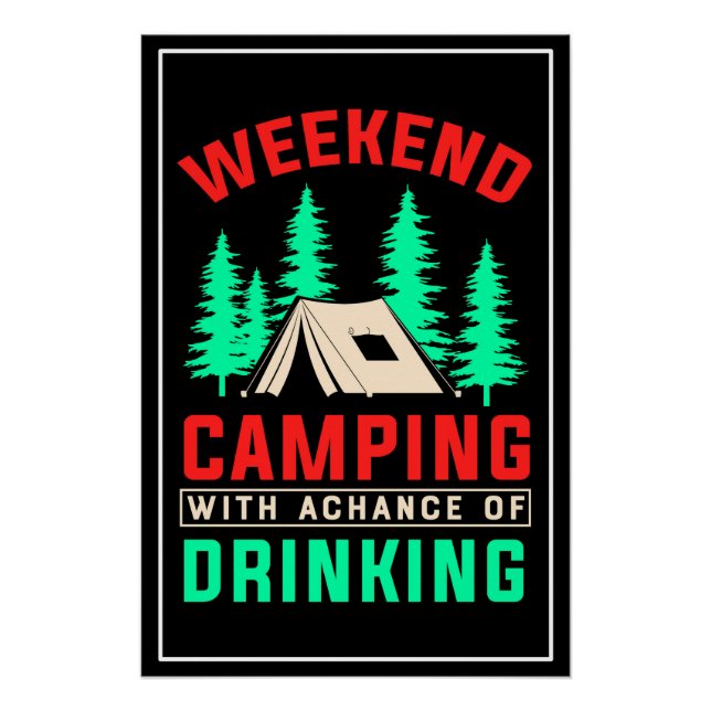 Weekend Camping with A Chance of Drinking-43675 Poster (Front)