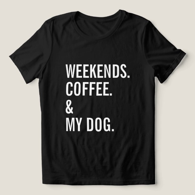 Weekend Coffee And Dog Funny Pet Owner Tri-Blend Shirt (Design Front)