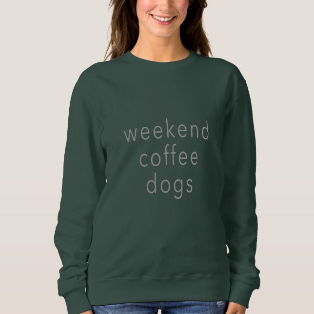 Weekend Coffee Dogs Word Sweater Tee Slogan Black (Front)