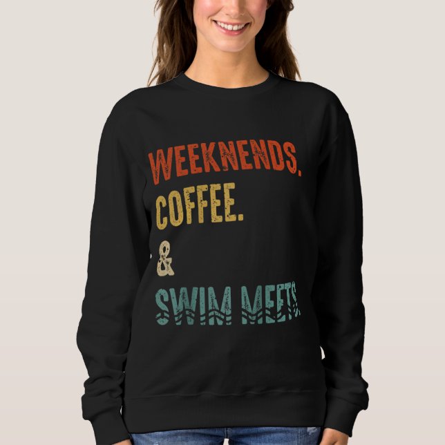 Weekend Coffee Swim Meets Retro Drink Coffee Swimm Sweatshirt (Front)