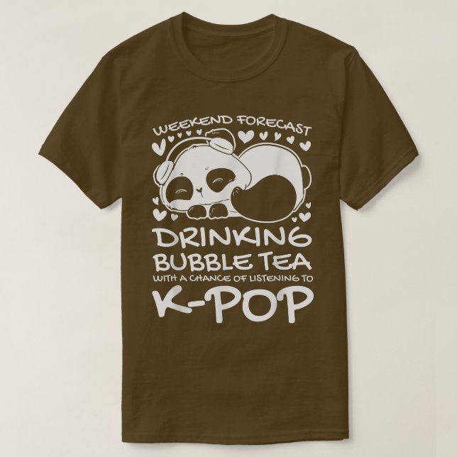Weekend drinking bubble tea k-pop K-pop girl  T-Shirt (Design Front)